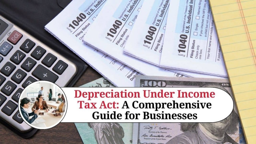 Depreciation Under Income Tax Act A Comprehensive Guide For Businesses