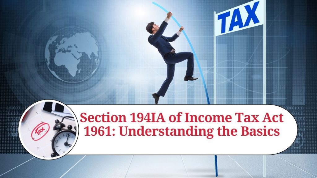 Section 194IA Of Income Tax Act 1961 Understanding The Basics Marg