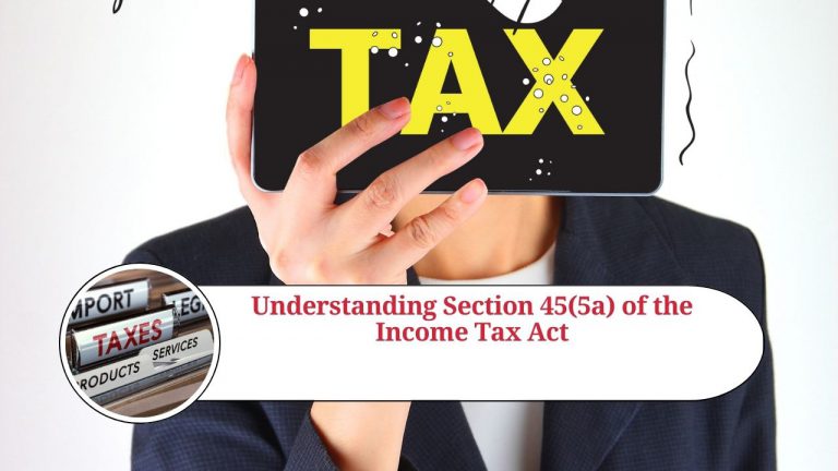 Understanding Section 45 5a Of The Income Tax Act Implications Of