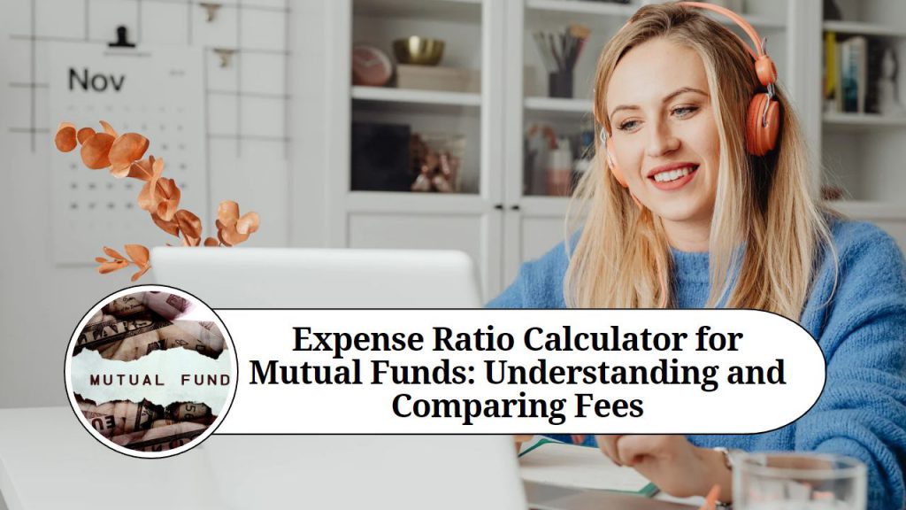 Expense Ratio Calculator For Mutual Funds Understanding And Comparing