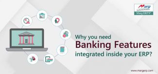 Why you need an Integrated Banking System with ERP?