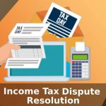 Income Tax Dispute Resolution