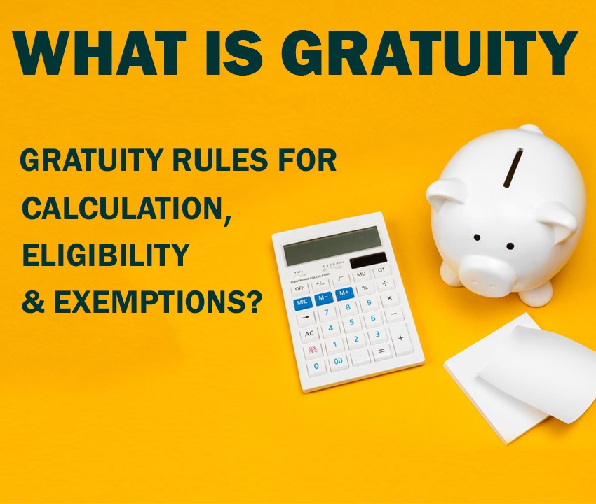 What Is Gratuity Gratuity Rules For Calculation Eligibility Exemptions