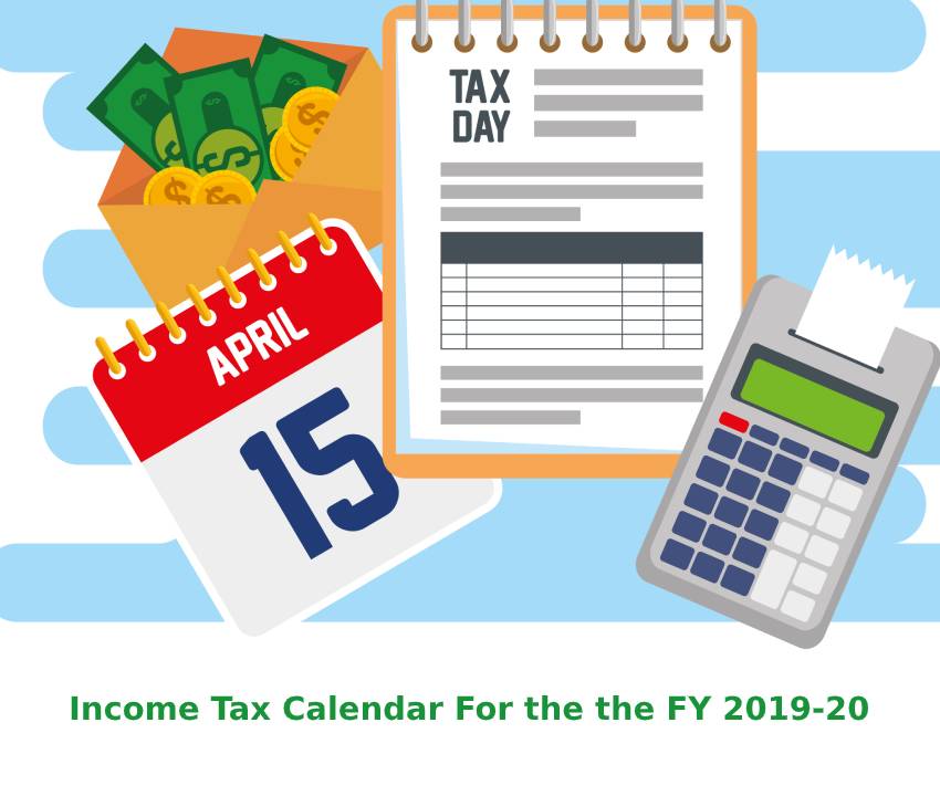 Income Tax Calendar Income Tax Calendar For The The FY 2019 20