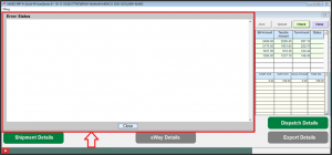 • An ‘Error Status’ window will get displayed in which if there will be any errors in the invoices which are getting uploaded then it will be shown here otherwise it will be shown as blank.