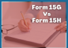 Form 15G and Form !5H
