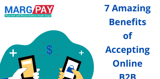 online payment, accepting online payments ,digital payments, b2b payments, online payment mode, Margpay, b2b transaction, online payment gateway, b2b payment solutions