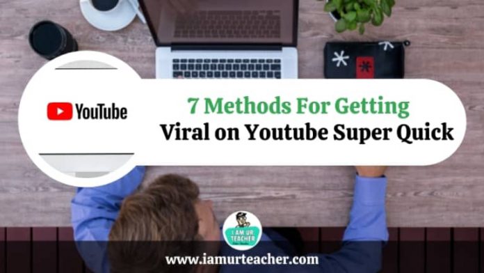 7 Methods For Getting Viral on Youtube Super Quick in India