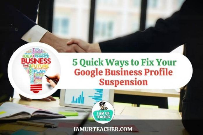 5 Quick Ways to Fix Your Google Business Profile Suspension