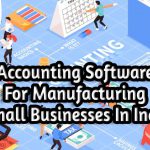 Accounting Software For Manufacturing Small Businesses In India (1)