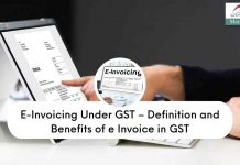 What is e-Invoicing Under GST - Definition, Steps and Benefits of eInvoicing