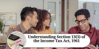 Understanding Section 13(3) of the Income Tax Act, 1961: A Comprehensive Guide.