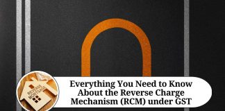 Everything You Need to Know About the Reverse Charge Mechanism (RCM) under GST