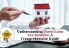 Understanding Home Loan Tax Benefits: A Comprehensive Guide