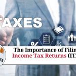 The Importance of Filing Income Tax Returns (ITR)