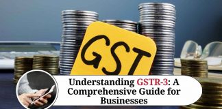 GSTR 3: Return Filing, Format, Eligibility, Rules & Regulations