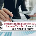 Understanding Section 43CA of Income Tax Act: Everything You Need to Know