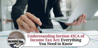 Understanding Section 43CA of Income Tax Act: Everything You Need to Know