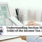 Understanding Section 56(2)(viib) of the Income Tax Act