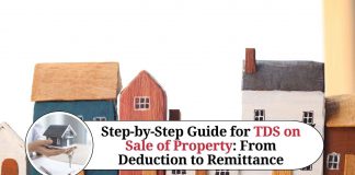 Step-by-Step Guide for TDS on Sale of Property: From Deduction to Remittance