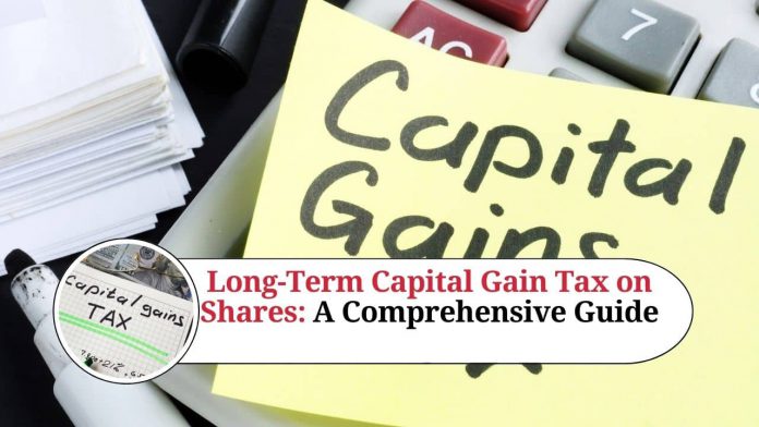 Understanding Long-Term Capital Gain Tax on Shares: A Comprehensive Guide