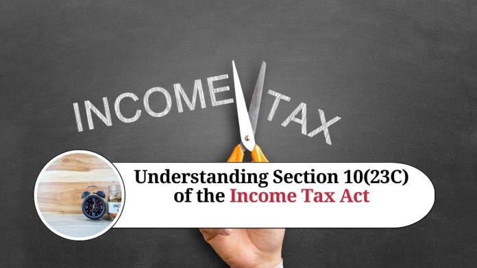 Understanding Section 10(23C) of the Income Tax Act: Exemption for Educational and Medical Institutions