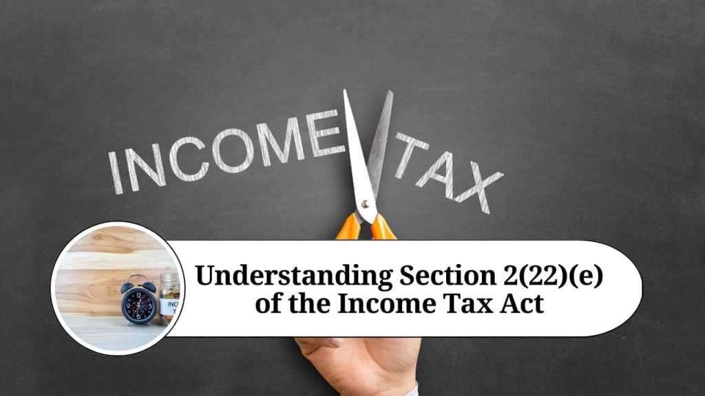 Understanding Section 2(22)(e) of the Tax Act A Comprehensive