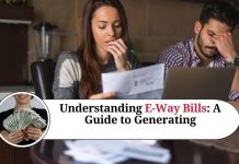 Understanding E-Way Bills: A Guide to Generating