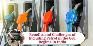 Exploring the Benefits and Challenges of Including Petrol in the GST Regime in India