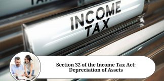 Section 32 of the Income Tax Act: Depreciation of Assets