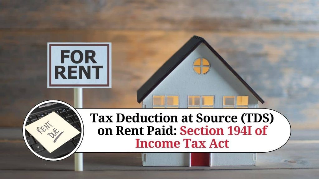 Tax Deduction At Source Tds On Rent Paid Section 194i Of Income Tax Act 6036