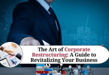 The Art of Corporate Restructuring: A Guide to Revitalizing Your Business