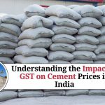 Understanding the Impact of GST on Cement Prices in India
