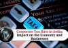 Corporate Tax Rate in India: Impact on the Economy and Businesses