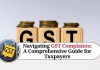 Navigating GST Complaints: A Comprehensive Guide for Taxpayers