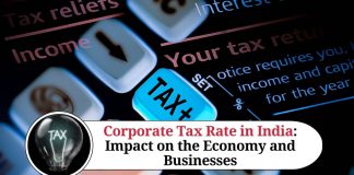 Corporate Tax Rate in India: Impact on the Economy and Businesses