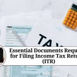 Essential Documents Required for Filing Income Tax Returns (ITR)