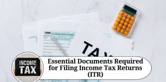 Essential Documents Required for Filing Income Tax Returns (ITR)