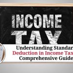 Understanding Standard Deduction in Income Tax: A Comprehensive Guide