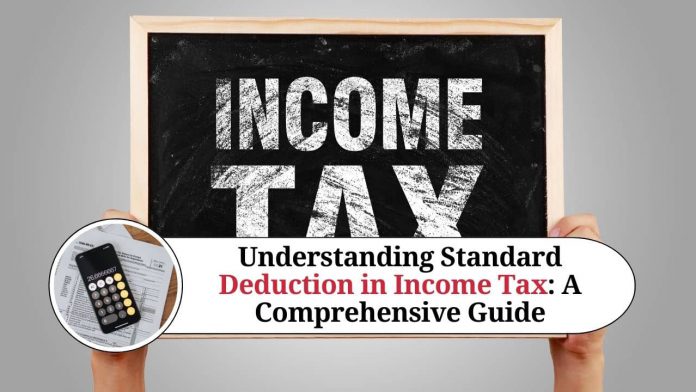 Understanding Standard Deduction in Income Tax: A Comprehensive Guide