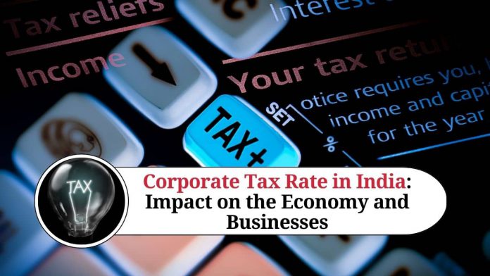 Corporate Tax Rate in India: Impact on the Economy and Businesses