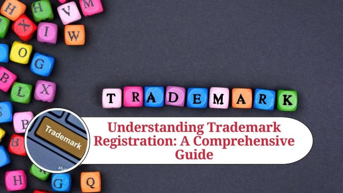 Understanding Trademark Registration: A Comprehensive Guide