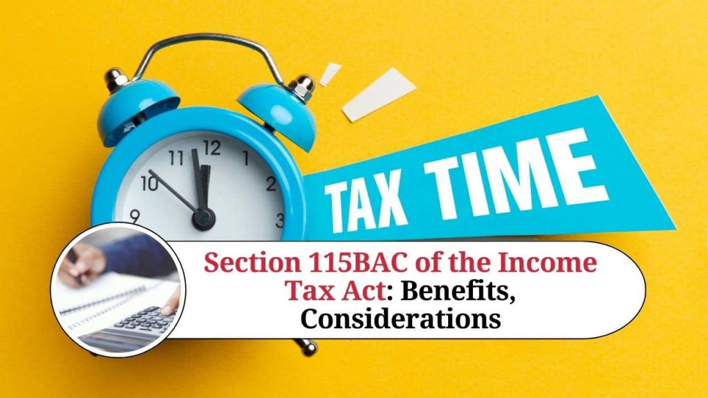 Understanding Section 115BAC Of The Income Tax Act: Benefits And ...