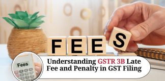 Understanding GSTR 3B Late Fee and Penalty in GST Filing