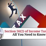 Section 56(2) of Income Tax Act: All You Need to Know