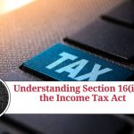 Understanding Section 16(ii) of the Income Tax Act: Valuation of Perquisites, Exemptions, and Other Aspects