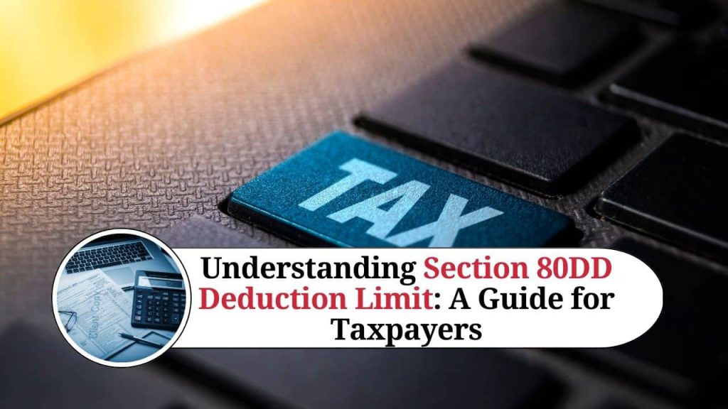 section-80dd-deduction-limit-a-guide-for-taxpayers