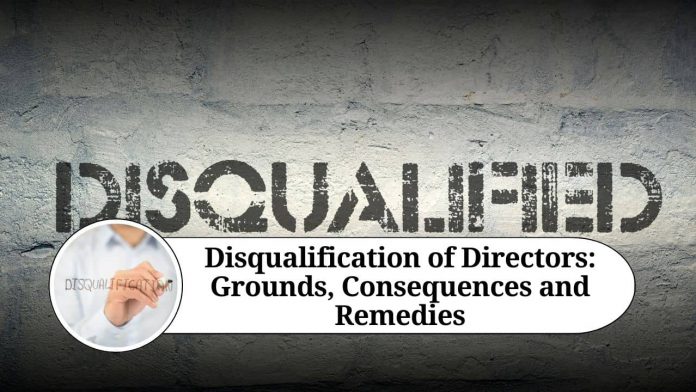 Disqualification of Directors: Grounds, Consequences and Remedies