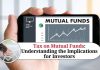 Tax on Mutual Funds: Understanding the Implications for Investors