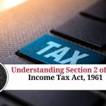 Section 2 of the Income Tax Act, 1961 - Marg ERP